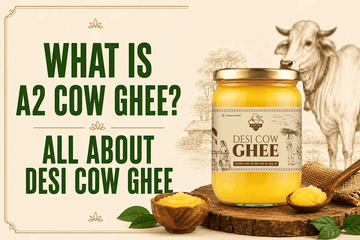 What Is A2 Cow Ghee? All About Desi Cow Ghee